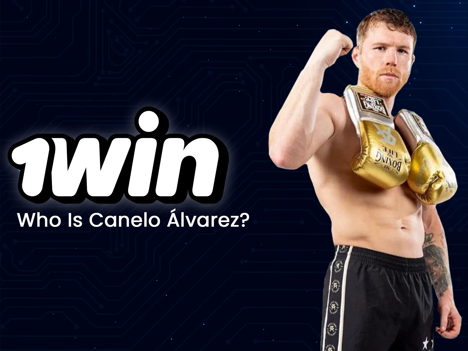 Find out the information you need to know about Canelo Alvarez with 1Win.