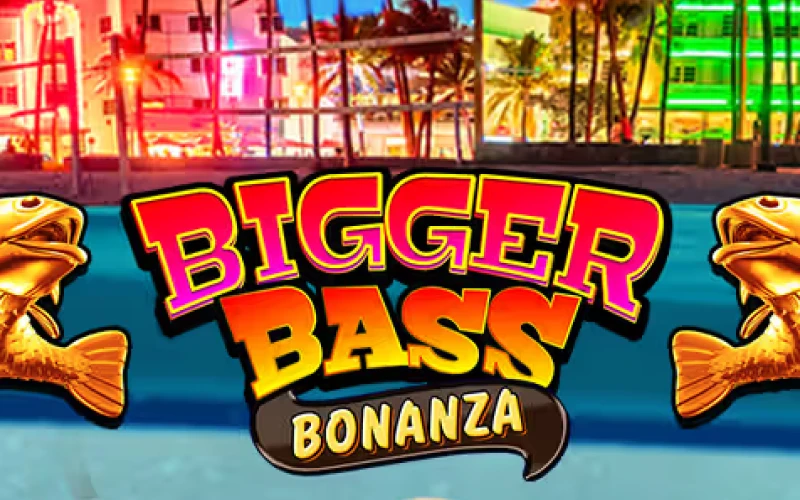 Bigger Bass Bonanza